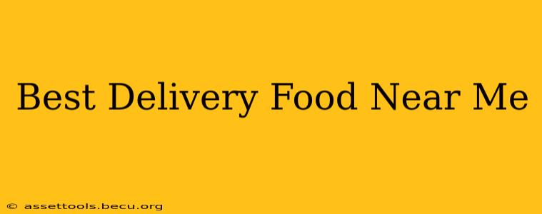 Best Delivery Food Near Me
