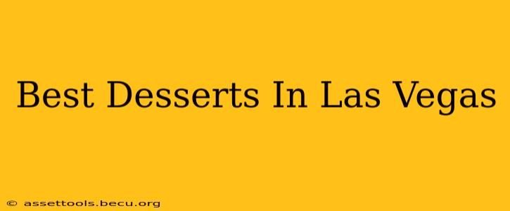 Best Desserts In Las Vegas