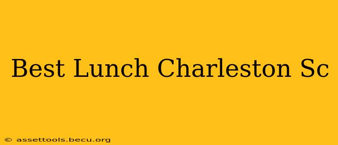 Best Lunch Charleston Sc
