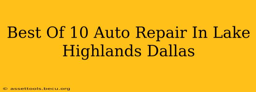 Best Of 10 Auto Repair In Lake Highlands Dallas