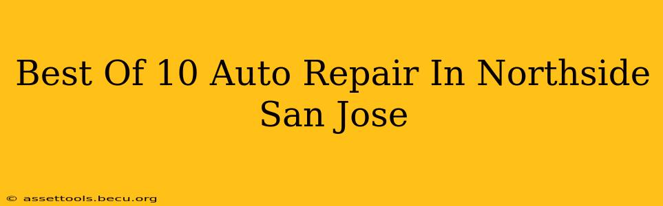 Best Of 10 Auto Repair In Northside San Jose