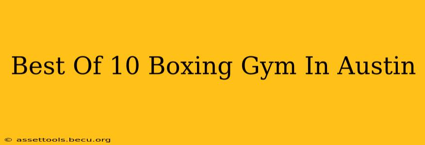 Best Of 10 Boxing Gym In Austin