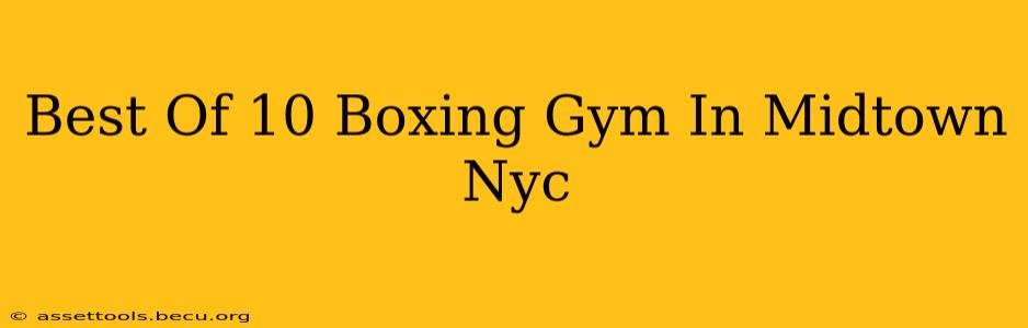 Best Of 10 Boxing Gym In Midtown Nyc