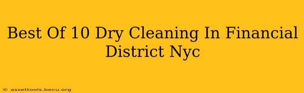Best Of 10 Dry Cleaning In Financial District Nyc