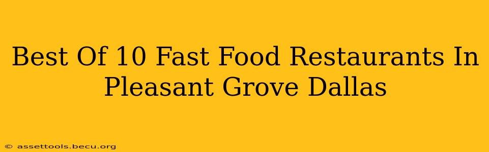 Best Of 10 Fast Food Restaurants In Pleasant Grove Dallas