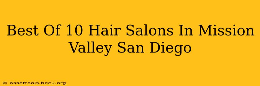 Best Of 10 Hair Salons In Mission Valley San Diego