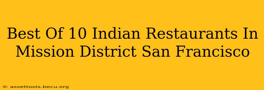 Best Of 10 Indian Restaurants In Mission District San Francisco