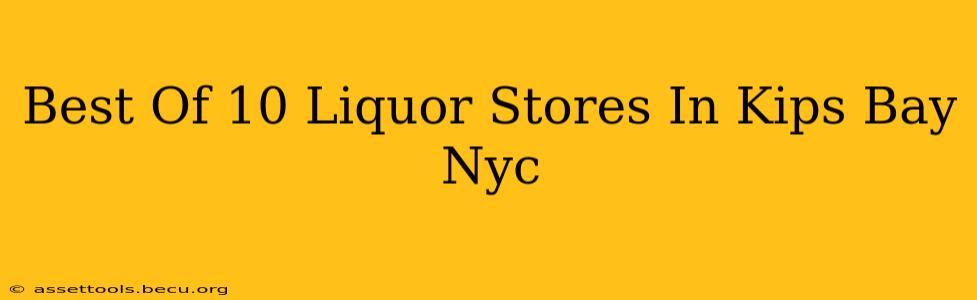Best Of 10 Liquor Stores In Kips Bay Nyc