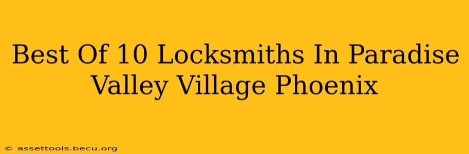 Best Of 10 Locksmiths In Paradise Valley Village Phoenix