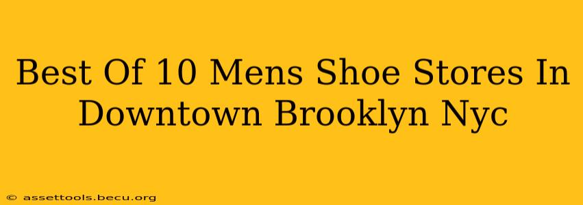 Best Of 10 Mens Shoe Stores In Downtown Brooklyn Nyc
