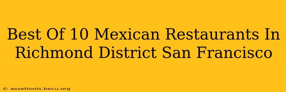 Best Of 10 Mexican Restaurants In Richmond District San Francisco
