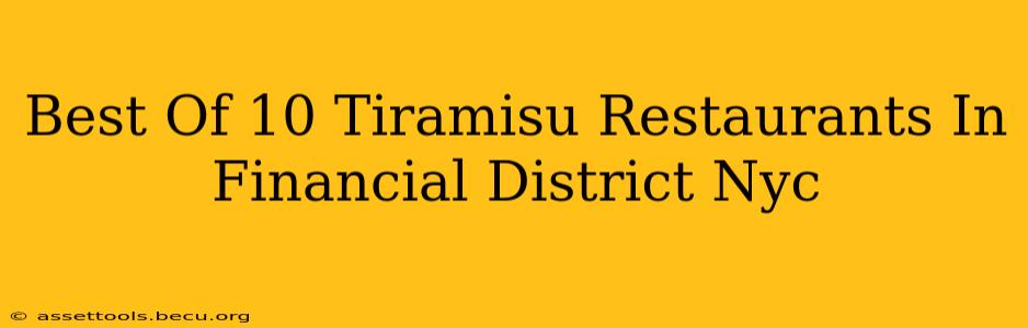 Best Of 10 Tiramisu Restaurants In Financial District Nyc