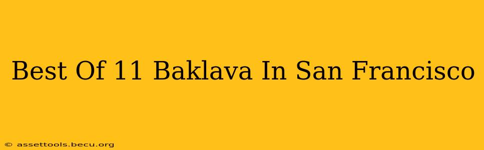Best Of 11 Baklava In San Francisco