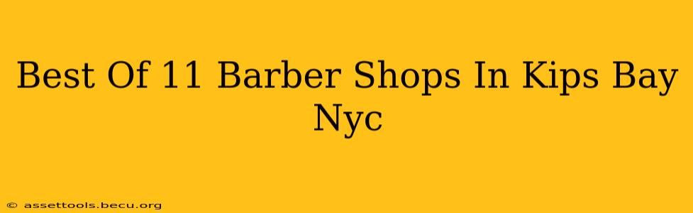 Best Of 11 Barber Shops In Kips Bay Nyc