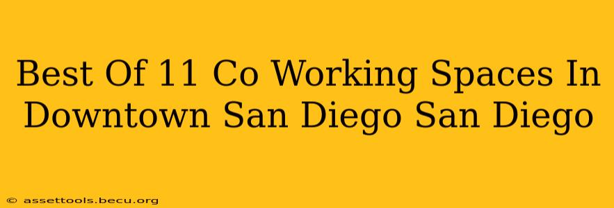 Best Of 11 Co Working Spaces In Downtown San Diego San Diego