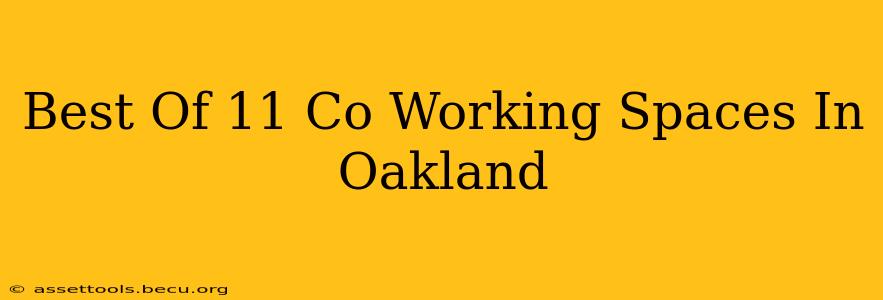 Best Of 11 Co Working Spaces In Oakland
