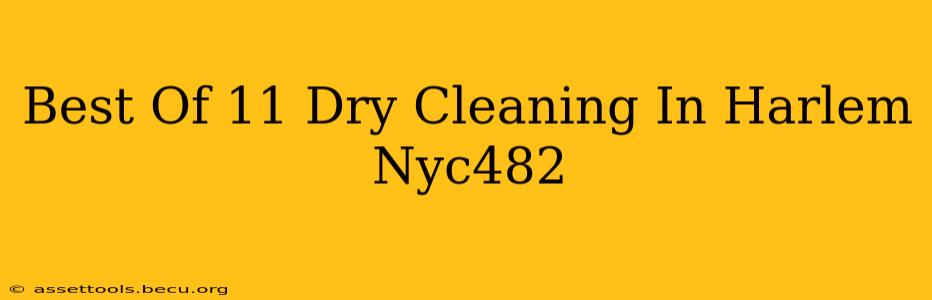 Best Of 11 Dry Cleaning In Harlem Nyc482