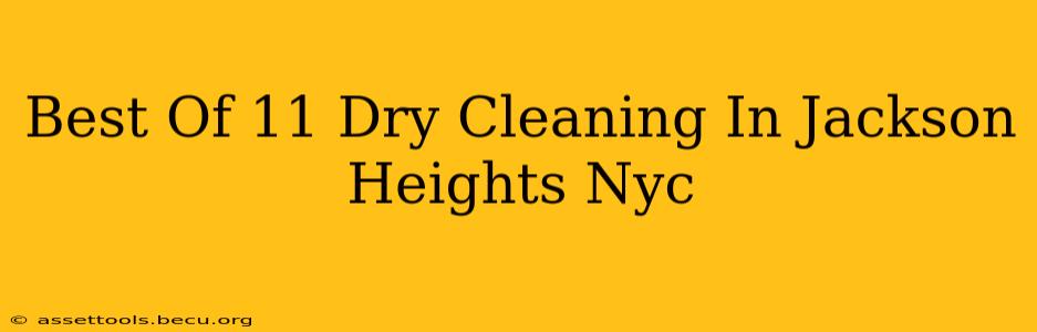 Best Of 11 Dry Cleaning In Jackson Heights Nyc
