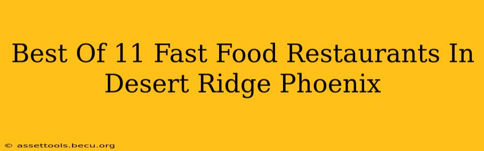 Best Of 11 Fast Food Restaurants In Desert Ridge Phoenix