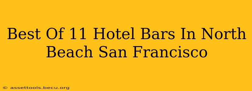 Best Of 11 Hotel Bars In North Beach San Francisco
