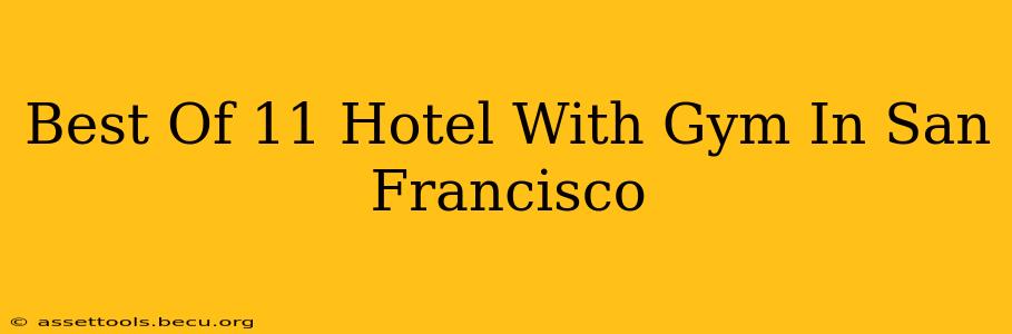 Best Of 11 Hotel With Gym In San Francisco