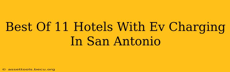 Best Of 11 Hotels With Ev Charging In San Antonio