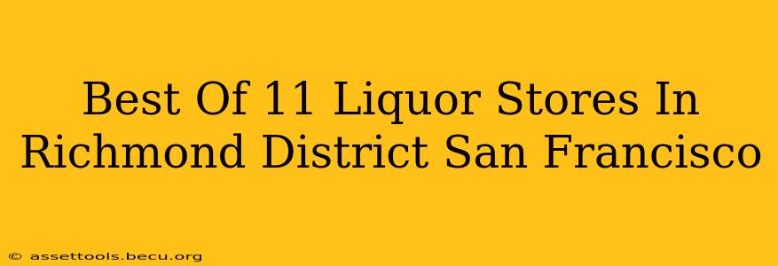 Best Of 11 Liquor Stores In Richmond District San Francisco
