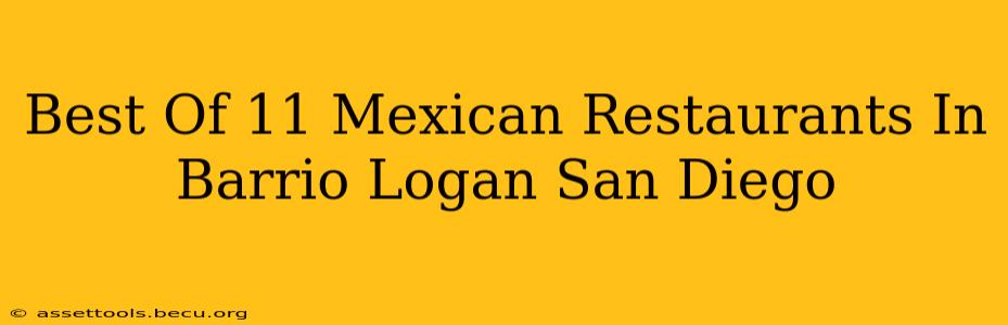 Best Of 11 Mexican Restaurants In Barrio Logan San Diego