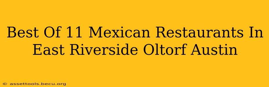 Best Of 11 Mexican Restaurants In East Riverside Oltorf Austin