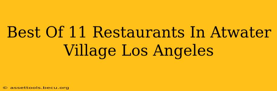 Best Of 11 Restaurants In Atwater Village Los Angeles