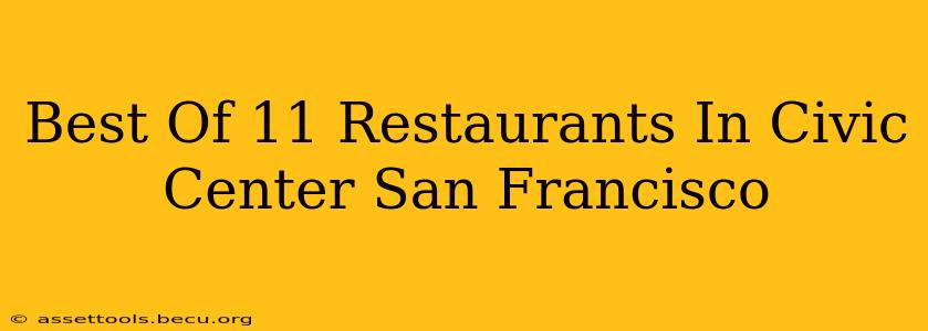 Best Of 11 Restaurants In Civic Center San Francisco