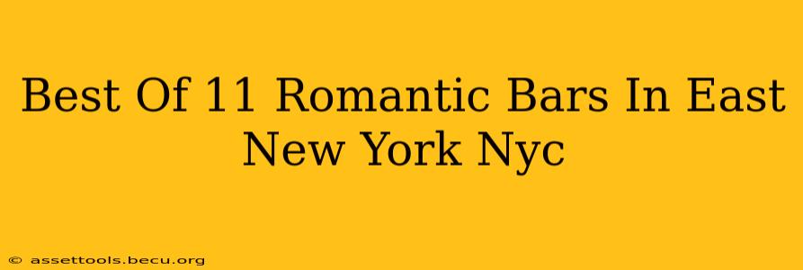 Best Of 11 Romantic Bars In East New York Nyc