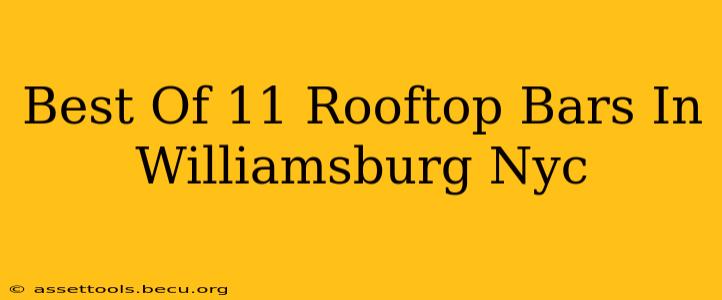 Best Of 11 Rooftop Bars In Williamsburg Nyc