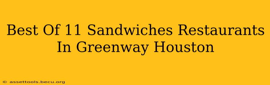 Best Of 11 Sandwiches Restaurants In Greenway Houston