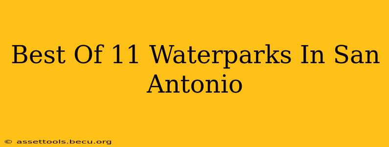 Best Of 11 Waterparks In San Antonio