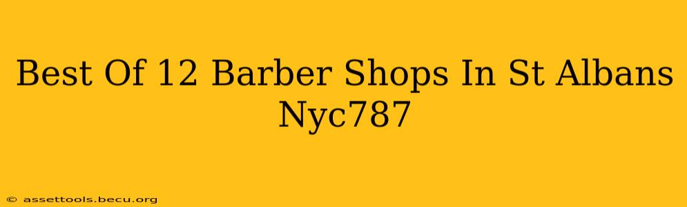 Best Of 12 Barber Shops In St Albans Nyc787