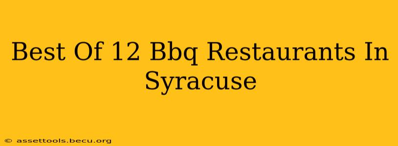 Best Of 12 Bbq Restaurants In Syracuse