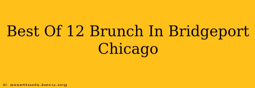 Best Of 12 Brunch In Bridgeport Chicago