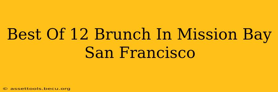 Best Of 12 Brunch In Mission Bay San Francisco