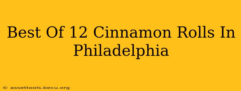Best Of 12 Cinnamon Rolls In Philadelphia