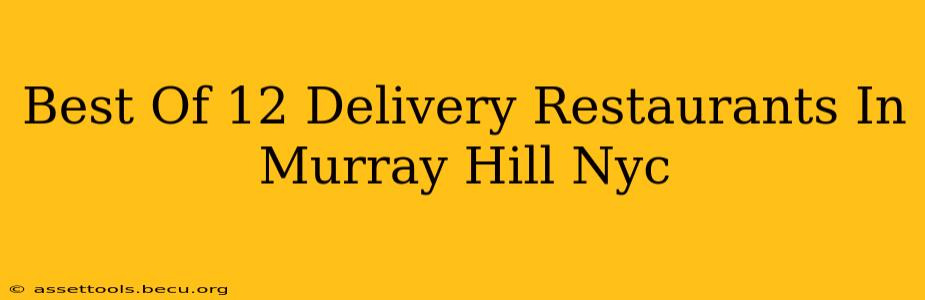 Best Of 12 Delivery Restaurants In Murray Hill Nyc