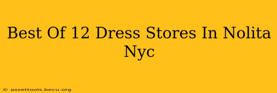 Best Of 12 Dress Stores In Nolita Nyc