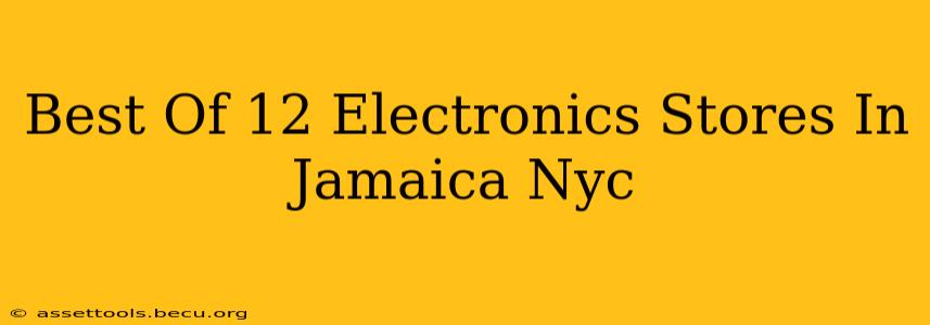 Best Of 12 Electronics Stores In Jamaica Nyc