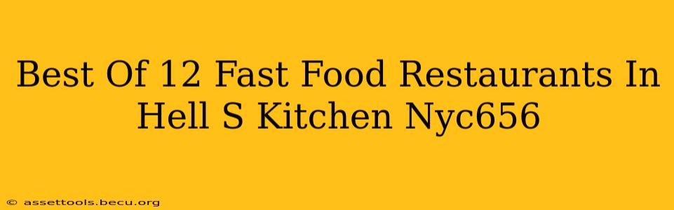 Best Of 12 Fast Food Restaurants In Hell S Kitchen Nyc656