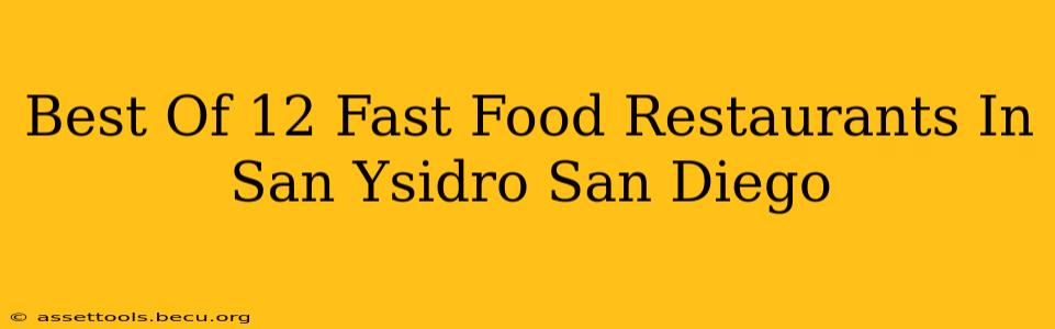 Best Of 12 Fast Food Restaurants In San Ysidro San Diego