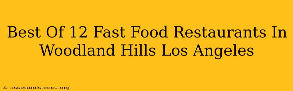 Best Of 12 Fast Food Restaurants In Woodland Hills Los Angeles