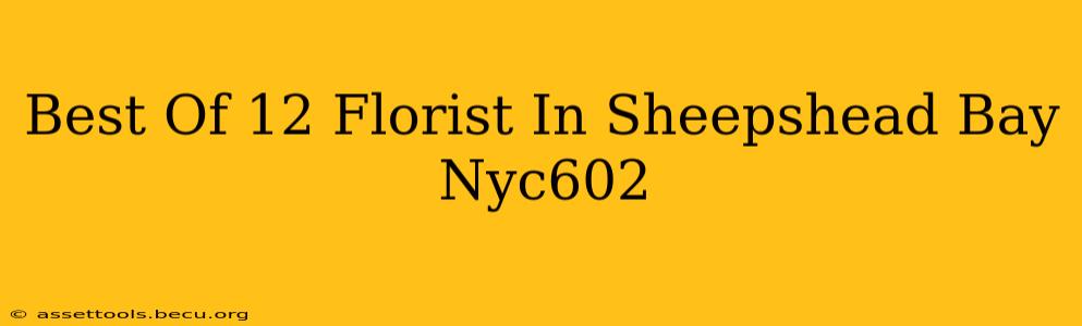 Best Of 12 Florist In Sheepshead Bay Nyc602