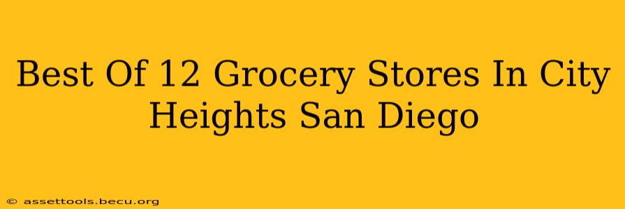 Best Of 12 Grocery Stores In City Heights San Diego