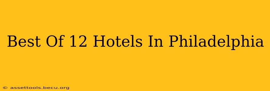 Best Of 12 Hotels In Philadelphia