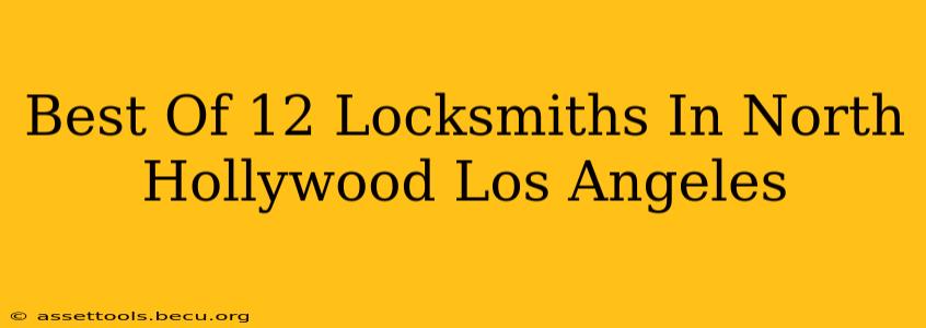 Best Of 12 Locksmiths In North Hollywood Los Angeles